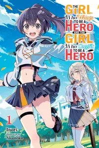 Cover of The Girl Who Wants to Be a Hero and the Girl Who Ought to Be a Hero